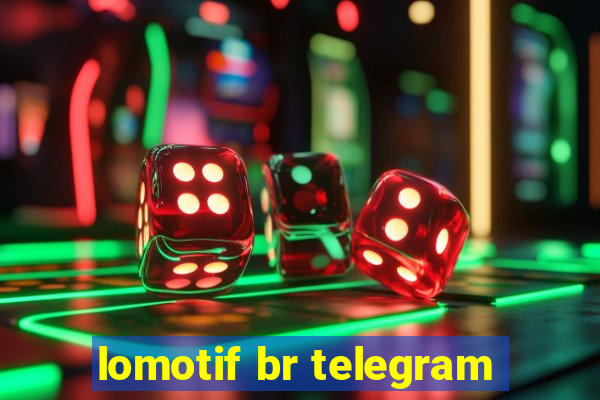 lomotif br telegram